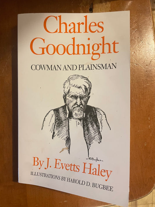 Charles Goodnight by J. Evetts Haley